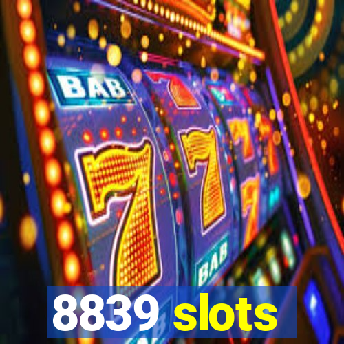 8839 slots